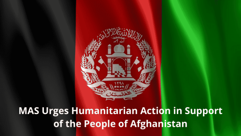MAS Urges Humanitarian Action in Support of the People of Afghanistan