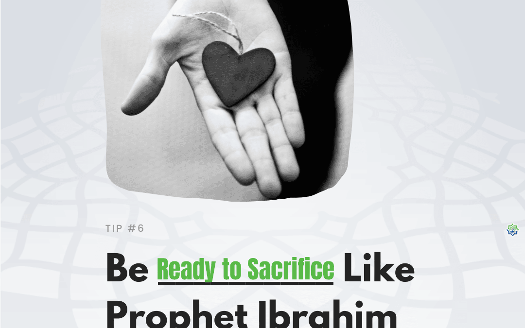 Be Ready to Sacrifice Like Prophet Ibrahim this Dhul-Hijjah