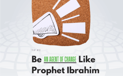 Be An Agent of Change Like Prophet Ibrahim this Dhul-Hijjah