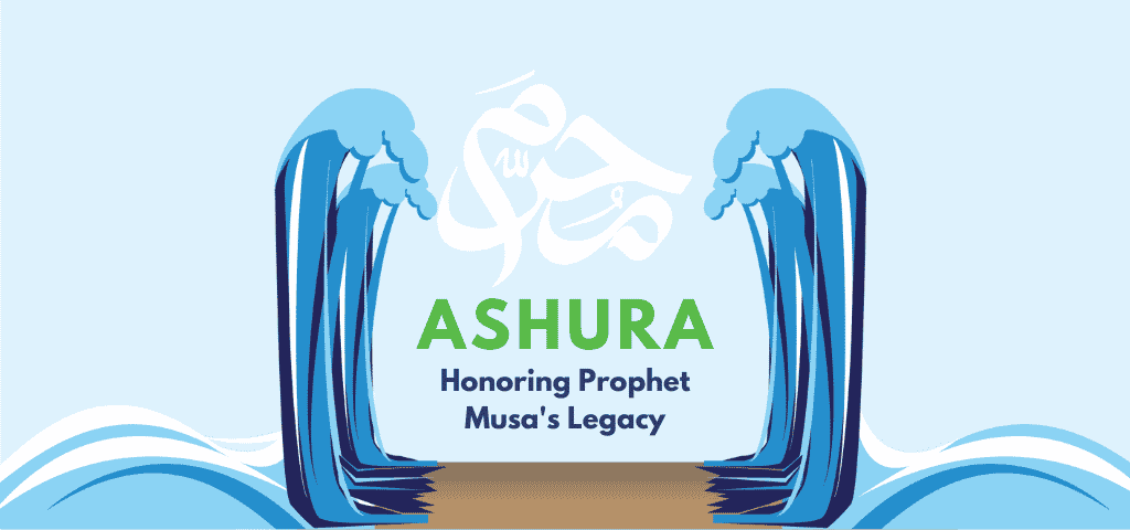 Ashura: Honoring Prophet Musa’s Legacy