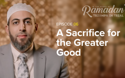 Ep 6: A Sacrifice for the Greater Good | In the Shade of Ramadan Season 13