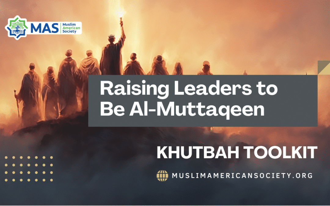 Raising Leaders to Be Al-Muttaqeen
