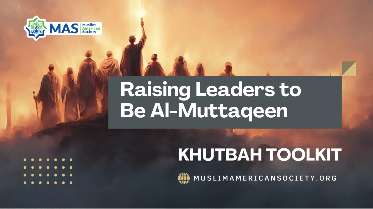 Raising Leaders to Be Al-Muttaqeen