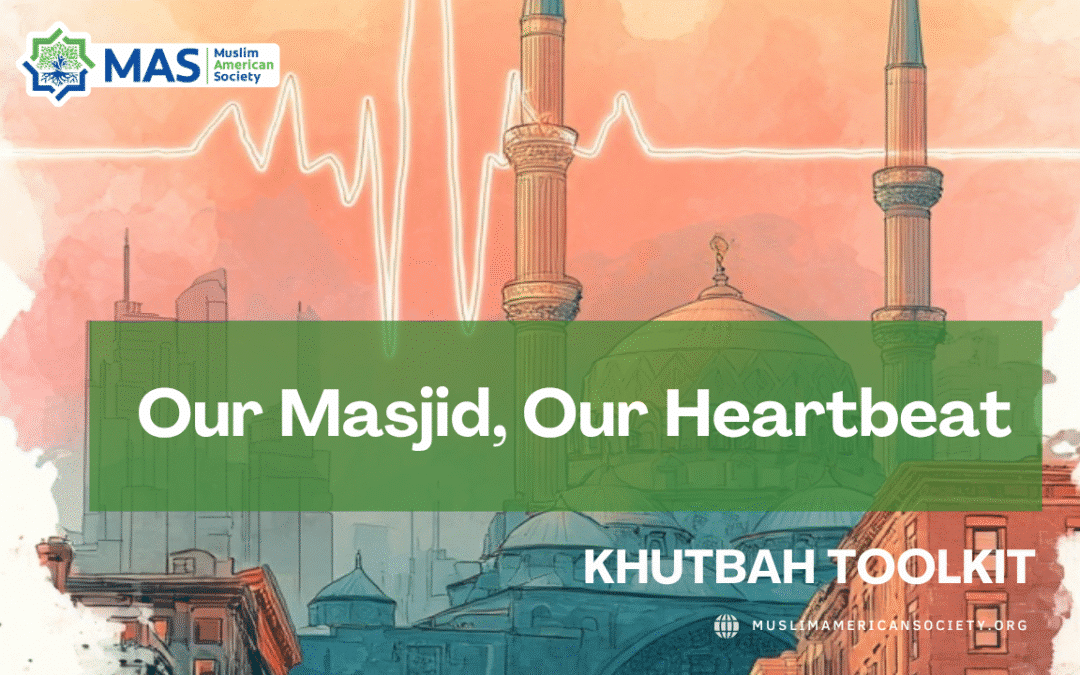 Our Masjid, Our Heartbeat