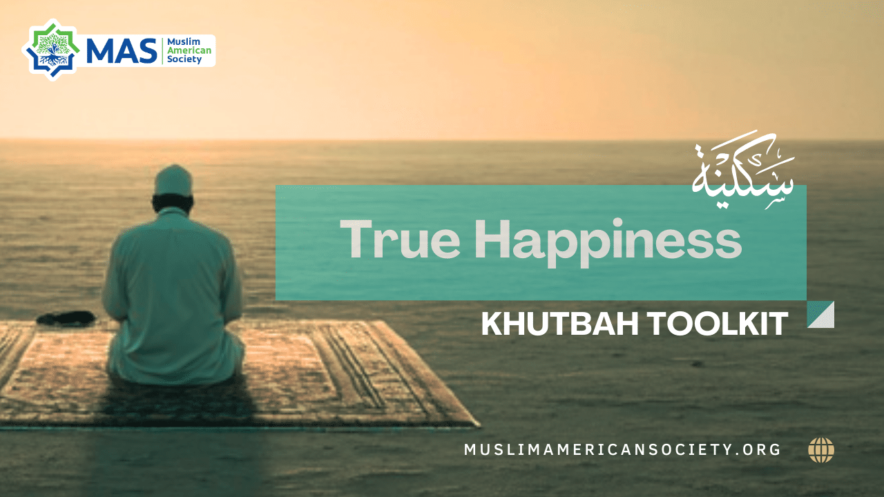 Khutbah Toolkit on True Happiness
