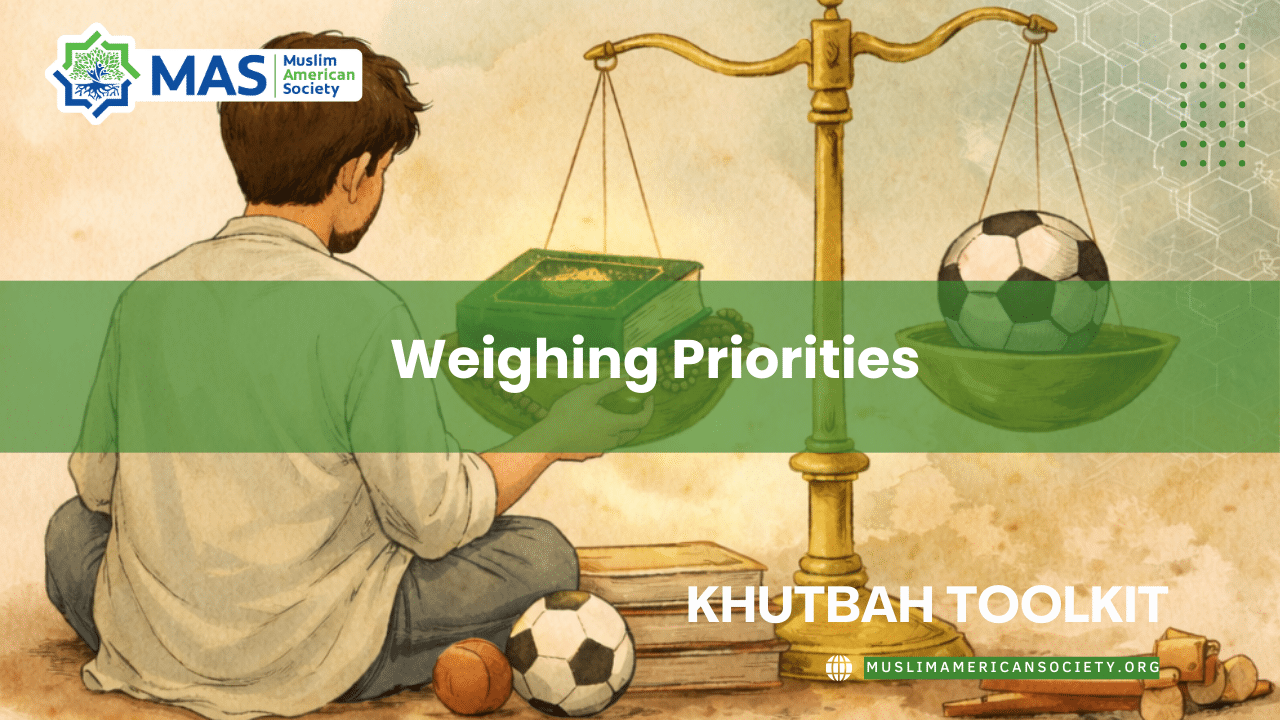 Weighing Priorities Khutbah Toolkit