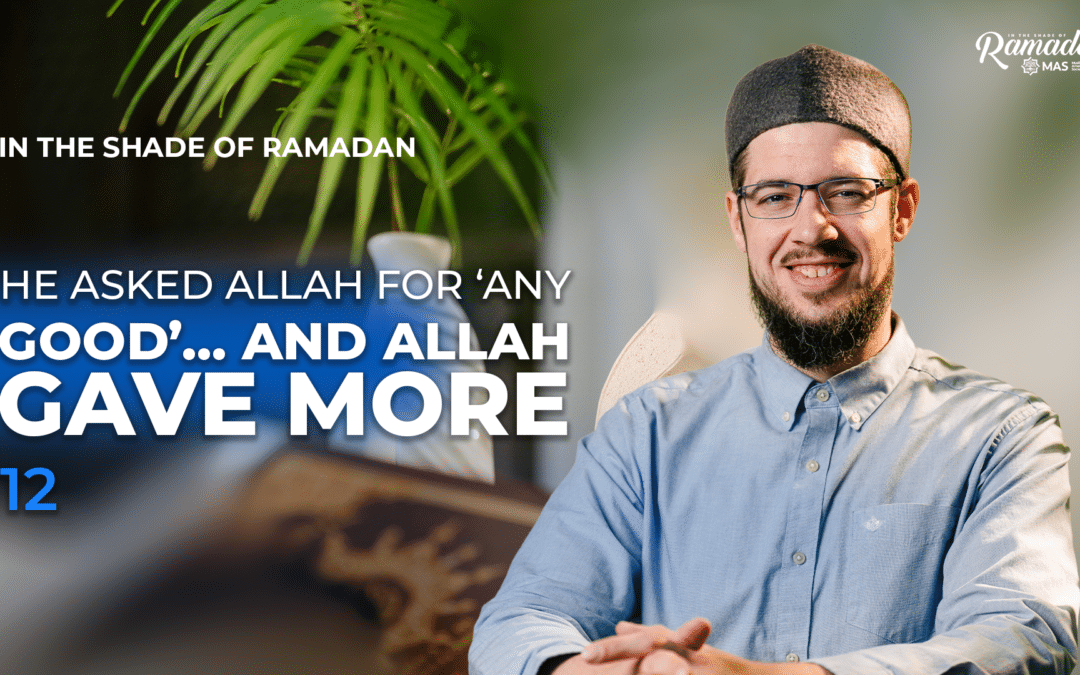 Dua for All that is Good • Duas of U’lul Azm | ISR S15 Ep12 with Tom Facchine