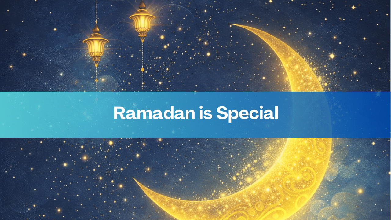 Ramadan is Special