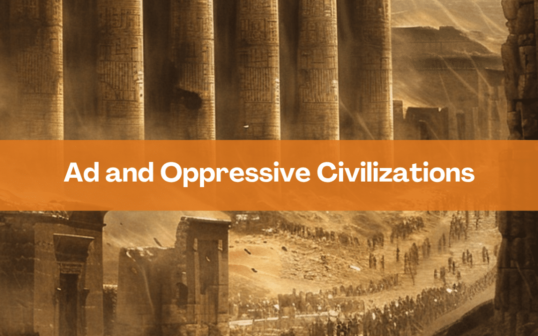 Ād and Oppressive Civilizations