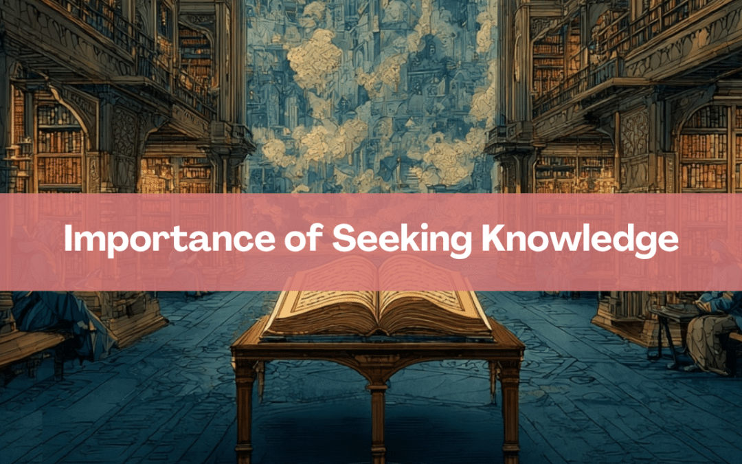 Importance of Seeking Knowledge