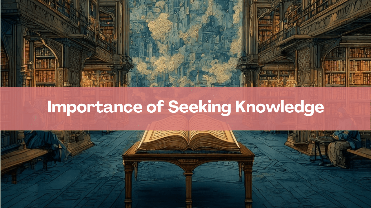 Importance of Seeking Knowledge